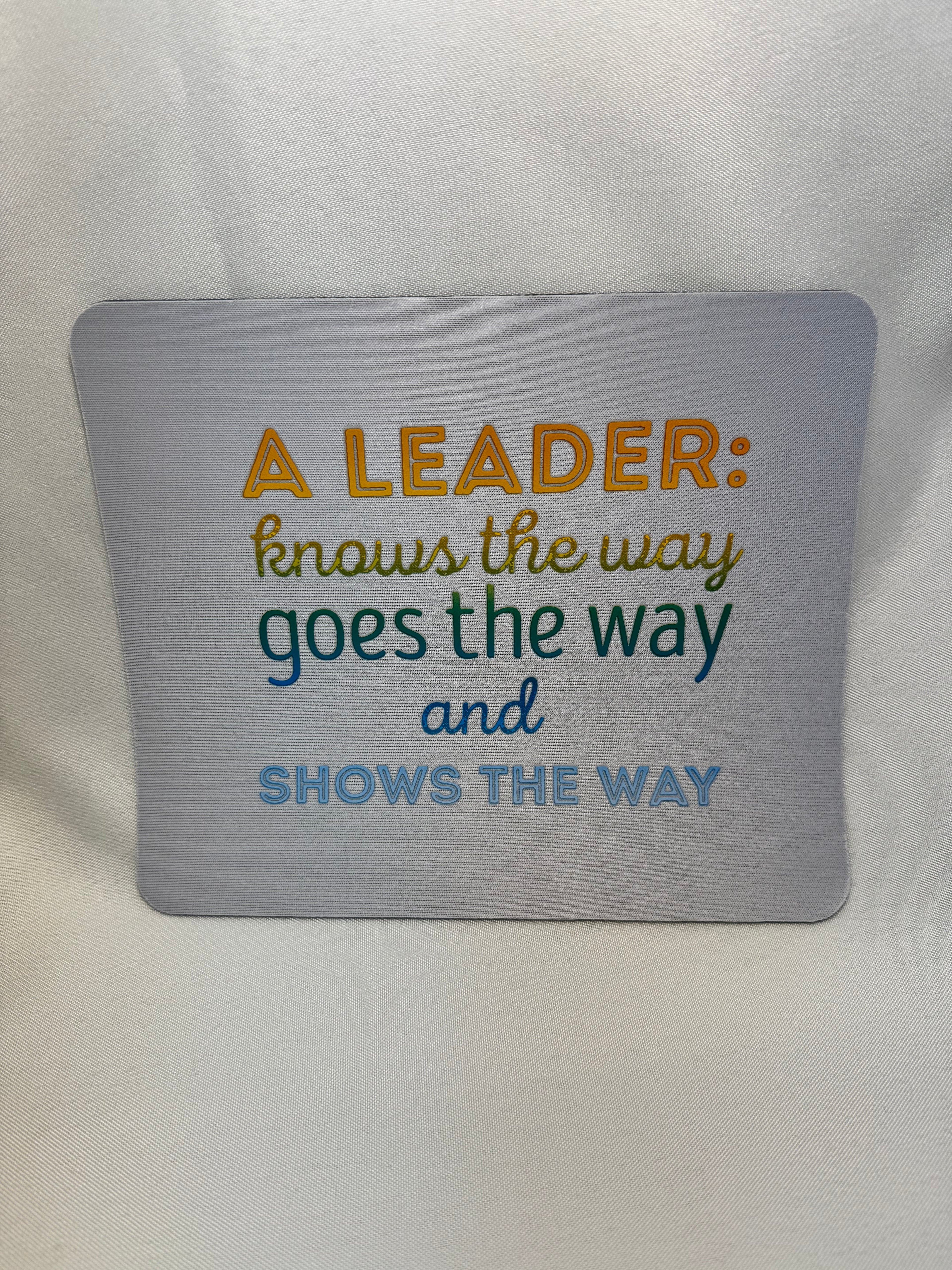 A Leader Goes and Shows the Way Mouse Pad