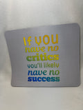 No Critics/No Success Mouse Pad