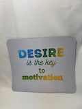 Desire is the Key to Motivation Mouse Pad
